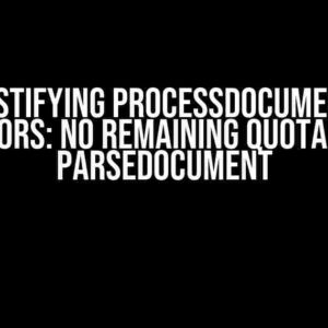 Demystifying ProcessDocument API Errors: No Remaining Quota for ParseDocument