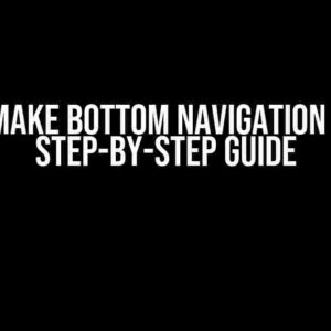 How to Make Bottom Navigation Small: A Step-by-Step Guide