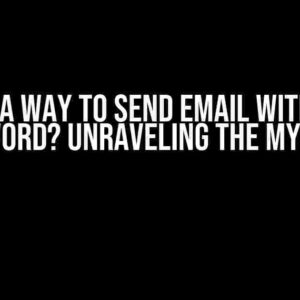 Is there a way to send email without app password? Unraveling the Mystery!