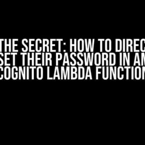 Unlock the Secret: How to Direct a User to Reset their Password in Amazon Cognito Lambda Function