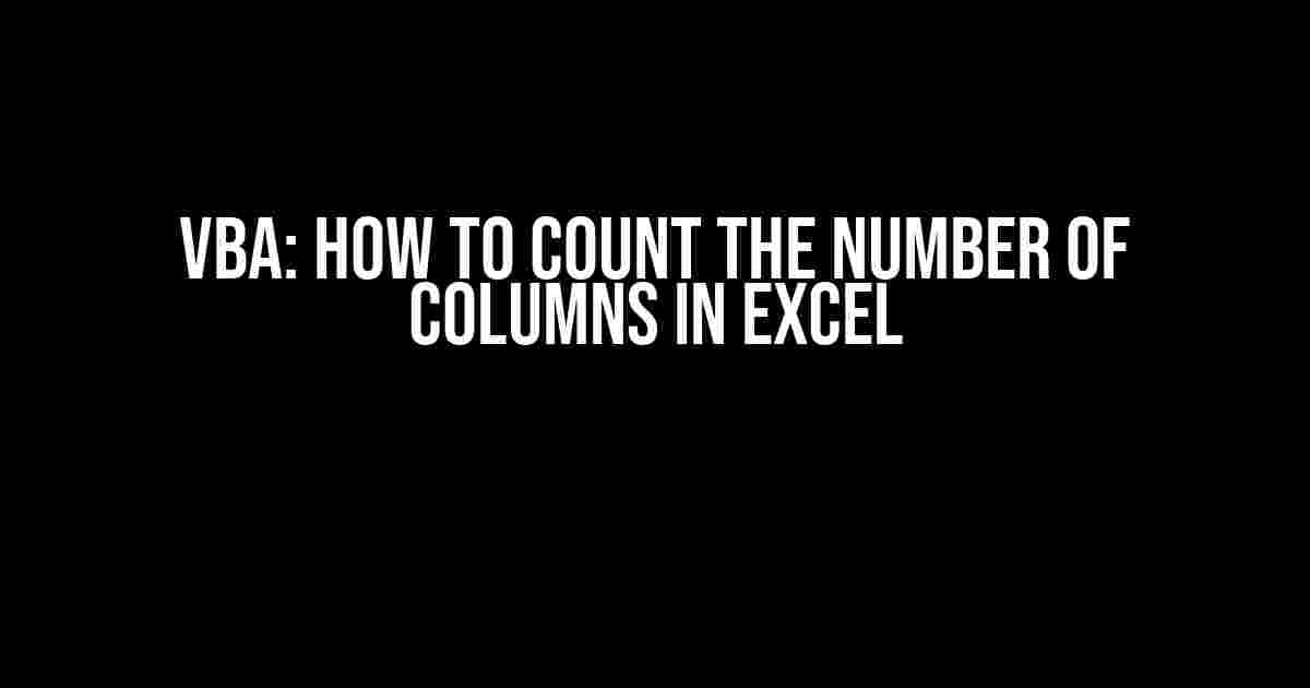 VBA: How to Count the Number of Columns in Excel