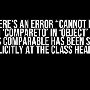 Why there’s an error “Cannot resolve method ‘compareTo’ in ‘Object’ while K extends Comparable has been specified explicitly at the class header?